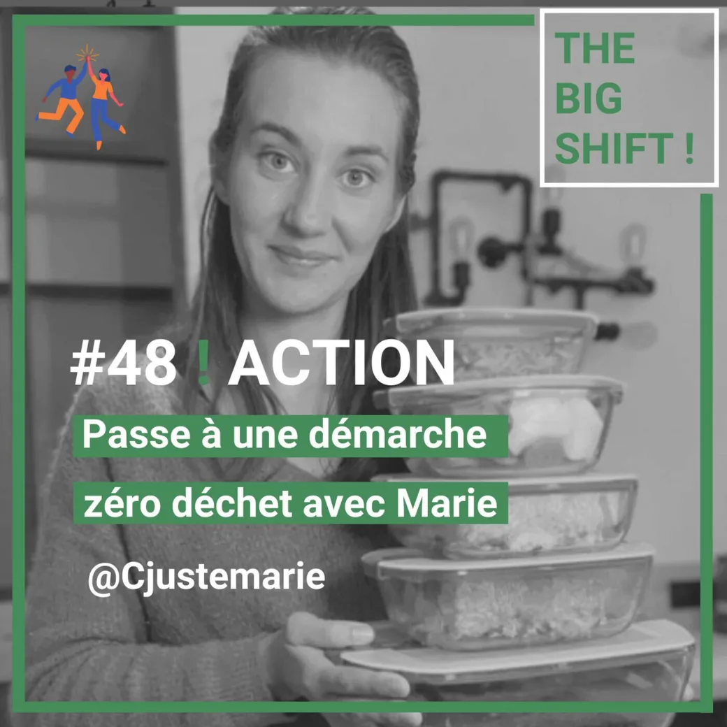 Visuel de l’épisode #48 : Passe à une démarche zéro déchet avec Marie @CjusteMarie