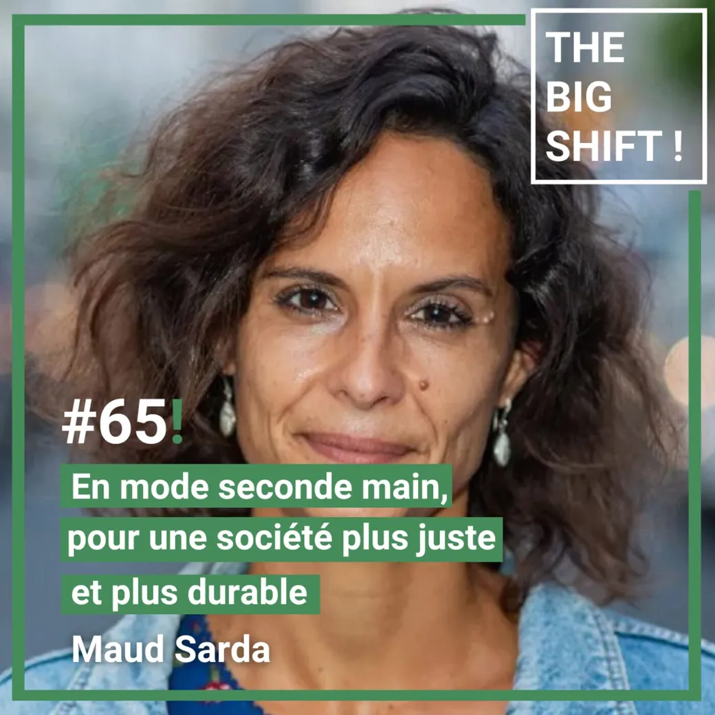 Visuel de l’épisode #65 : En mode seconde main, pour une société plus juste et plus durable - Maud Sarda, Label Emmaüs